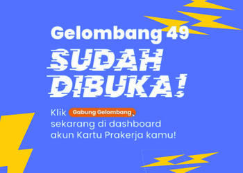 PENGUMUMAN! Gelombang 49 Prakerja Resmi Dibuka! Pelajari Cara Mendaftar di Prakerja.go.id
